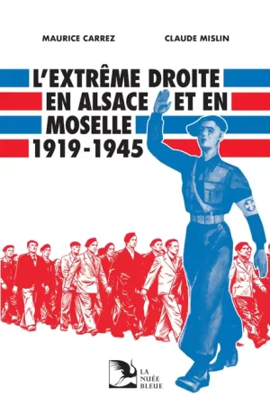 L&rsquo;extrême droite en Alsace et en Moselle 1919-1945