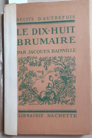 Le dix-huit brumaire par Jacques Bainville