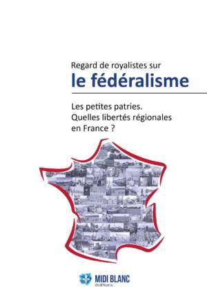 Regard de royalistes sur le fédéralisme