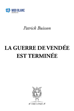 La guerre de Vendée est terminée