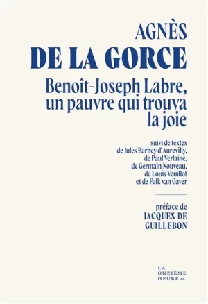 Benoît-Joseph Labre, un pauvre qui trouva la joie, par Agnès de la Gorce