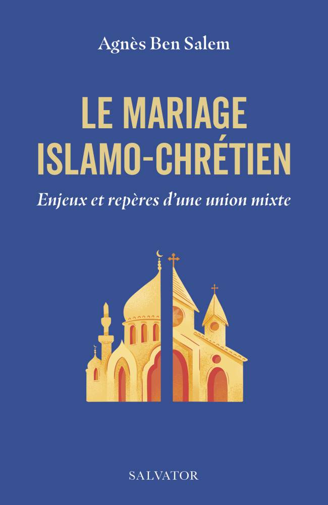 Le mariage islamo-chrétien, d'Agnès Ben Salem
