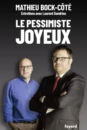 Le pessimiste joyeux, de Mathieu Bock-Côté