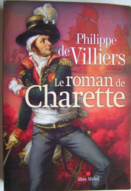Le roman de Charette, par Philippe de Villiers