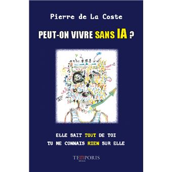 Peut-on vivre sans IA ?, de Pierre de La Coste