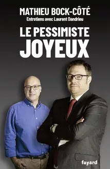 Le pessimiste joyeux, de Mathieu Bock-Côté