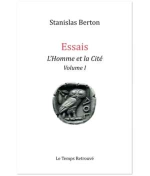 Essais l&rsquo;Homme et la Cité Volume I