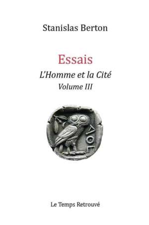 Essais l&rsquo;Homme et la Cité Volume III