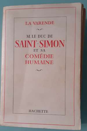 M. le duc de Saint-Simon et sa comédie humaine – La Varende