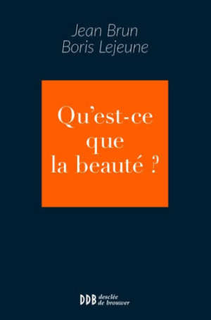 Qu&rsquo;est-ce que la beauté ? de Jean Brun