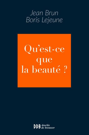 Qu'est-ce que la beauté ? de Jean Brun