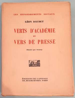 Verts d&rsquo;Académie et Vers de Presse, de Léon Daudet