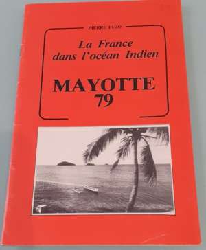 La France dans l&rsquo;océan indien, Mayotte 79 – Pierre Pujo