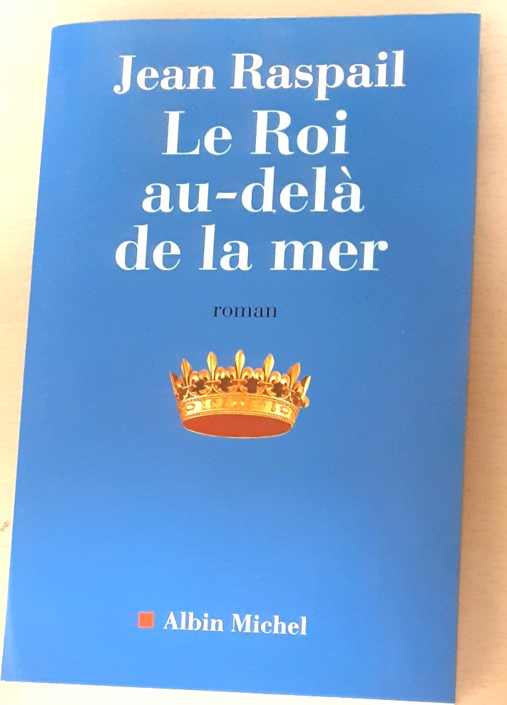 Le Roi au-delà de la mer, Jean Raspail