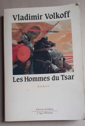 Les hommes du tsar, Vladimir Volkoff